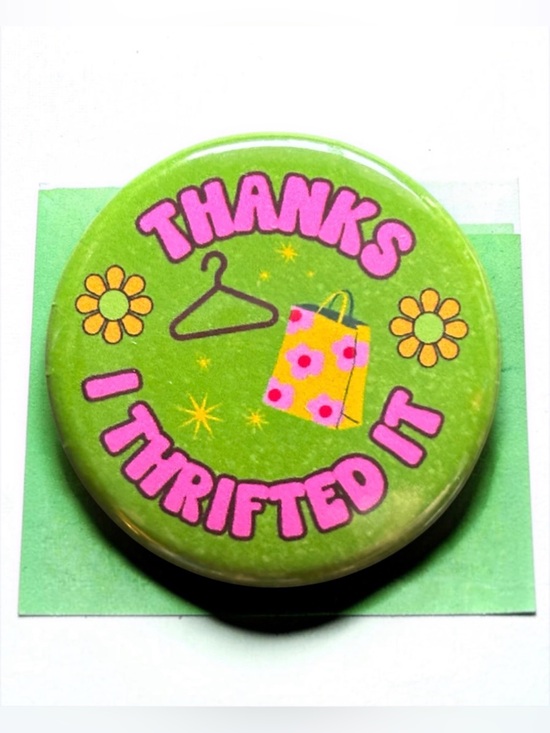 Ripped It Vintage Accessories - Thanks I Thrifted It Pin Button Green Pink Thrift Fashion Pin